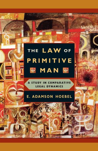 Law of Primitive Man A Study in Comparative Legal Dynamics  1954 9780674023628 Front Cover