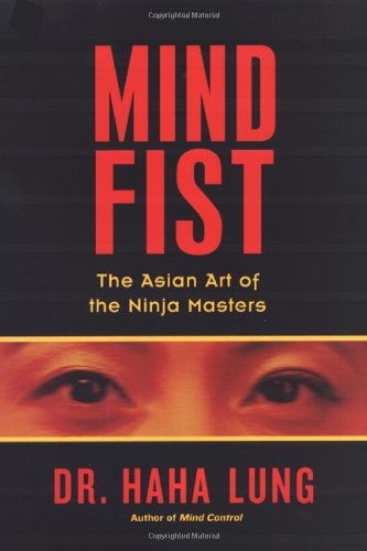 Mind Fist The Asian Art of the Ninja Masters  2009 9780806530628 Front Cover