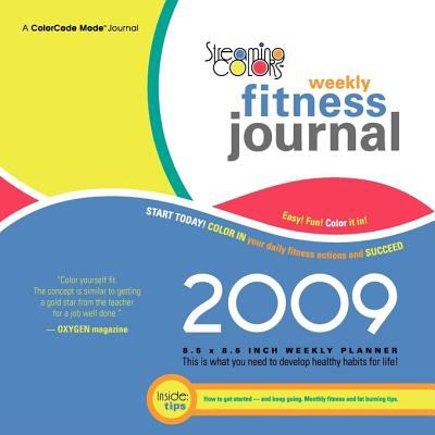 Streaming Colors Fitness Journal 2009 Weekly Planner:   2008 9780982140628 Front Cover