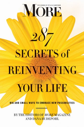 MORE Magazine 287 Secrets of Reinventing Your Life Big and Small Ways to Embrace New Possibilities  2011 9781118012628 Front Cover