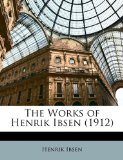 Works of Henrik Ibsen (1912)  N/A 9781173280628 Front Cover