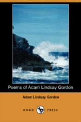 Poems of Adam Lindsay Gordon:   2008 9781409916628 Front Cover
