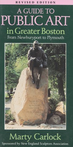 Guide to Public Art in Greater Boston From Newburyport to Plymouth 2nd (Revised) 9781558320628 Front Cover