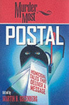 Murder Most Postal Homicidal Tales That Deliver a Message  2001 9781581821628 Front Cover