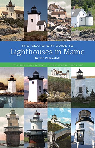 Islandport Guide to Lighthouses in Maine   2015 9781939017628 Front Cover