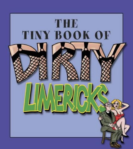 Tiny Book of Dirty Limericks   2002 9780007152629 Front Cover