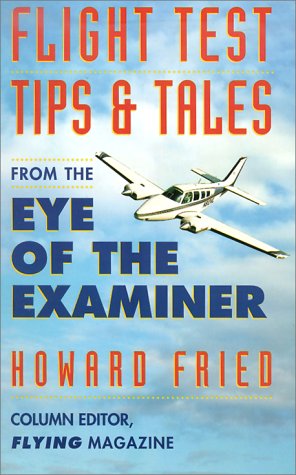 Flight Test Tips and Tales from the Eye of the Examiner  1996 9780070224629 Front Cover