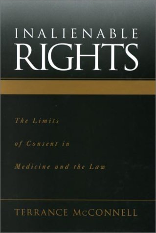 Inalienable Rights The Limits of Consent in Medicine and the Law  2000 9780195134629 Front Cover