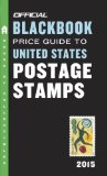 Official Blackbook Price Guide to United States Postage Stamps 2015, 37th Edition  37th 2014 9780375723629 Front Cover
