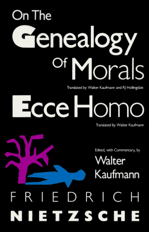 On the Genealogy of Morals and Ecce Homo  2nd 1989 9780679724629 Front Cover