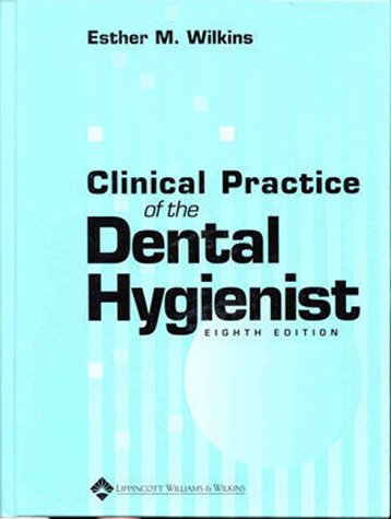 Clinical Practice of the Dental Hygienist  8th 1999 (Revised) 9780683303629 Front Cover
