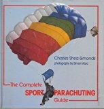 Complete Sport Parachuting Guide  1986 9780713655629 Front Cover
