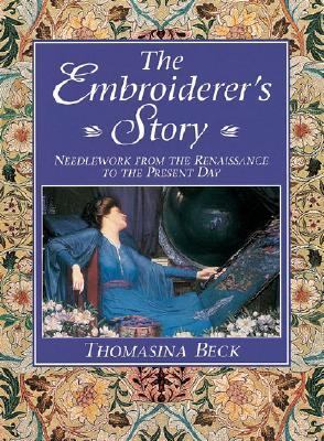 Embroiderer's Story : Needlework from the Renaissance to the Present Day  1999 9780715309629 Front Cover
