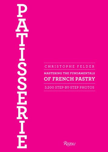 Patisserie Mastering the Fundamentals of French Pastry - Updated Edition  2013 9780847839629 Front Cover