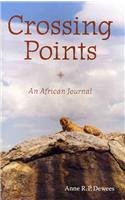 Crossing Points : An African Journey  2004 9780976089629 Front Cover