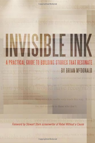Invisible Ink A Practical Guide to Building Stories that Resonate  2010 9780984178629 Front Cover