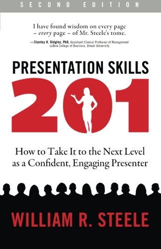 Presentation Skills 201 How to Take It to the Next Level As a Confident, Engaging Presenter N/A 9780997332629 Front Cover