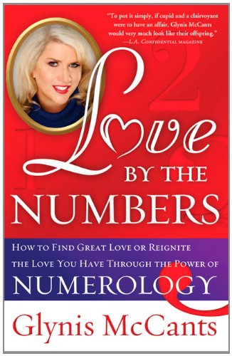 Love by the Numbers How to Find Great Love or Reignite the Love You Have Through the Power of Numerology N/A 9781402244629 Front Cover
