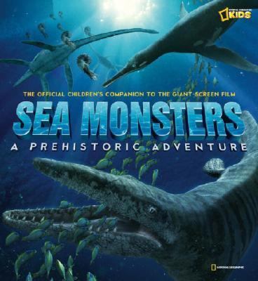 Sea Monsters A Prehistoric Adventure  2007 9781426301629 Front Cover