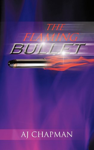 The Flaming Bullet:   2012 9781477242629 Front Cover