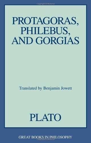 Protagoras, Philebus, and Gorgias   1996 (Unabridged) 9781573920629 Front Cover