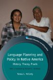 Language Planning and Policy in Native America History, Theory, Praxis  2013 9781847698629 Front Cover