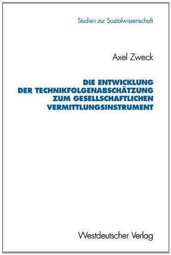 Die Entwicklung Der Technikfolgenabschätzung Zum Gesellschaftlichen Vermittlungsinstrument:   1993 9783531124629 Front Cover