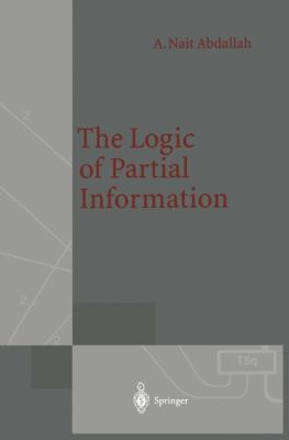 Logic of Partial Information   1995 9783642781629 Front Cover