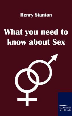 What You Need to Know about Sex   2010 9783867412629 Front Cover
