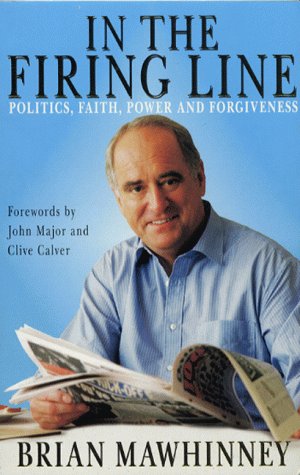 In the Firing Line Politics, Faith, Power and Forgiveness  2000 9780002740630 Front Cover