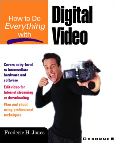 How to Do Everything with Digital Video   2002 9780072194630 Front Cover