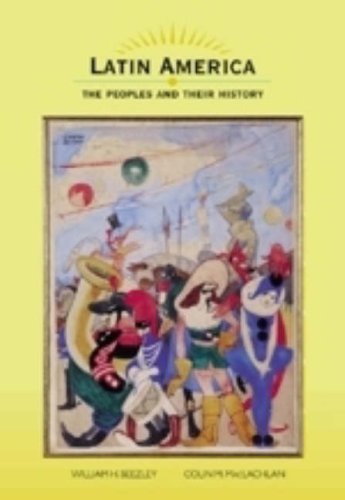Latin America : The Peoples and Their History  2000 9780155015630 Front Cover