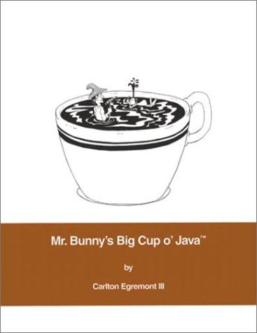 Mr. Bunny's Big Cup O' Java   1999 9780201615630 Front Cover