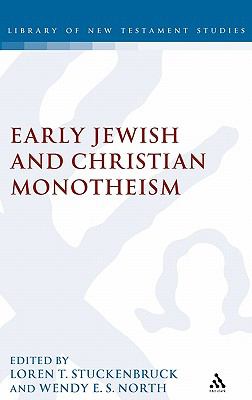 Early Christian and Jewish Monotheism   2004 9780567083630 Front Cover