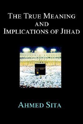 True Meaning and Implications of Jihad  N/A 9780595224630 Front Cover