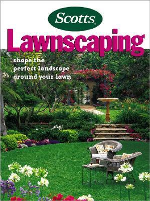 Lawnscaping Shape the Perfect Landscape Around Your Lawn  2004 9780696217630 Front Cover