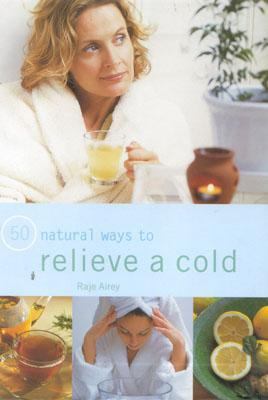 50 Natural Ways to Cure a Cold   2002 9780754809630 Front Cover