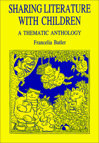 Sharing Literature with Children A Thematic Anthology Reprint  9780881334630 Front Cover