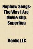 Nephew Songs : The Way I Are, Movie Klip, Superliga N/A 9781158435630 Front Cover