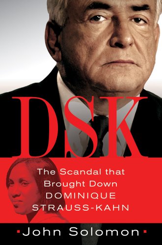 Dsk The Scandal That Brought down Dominique Strauss-Kahn  2012 9781250012630 Front Cover