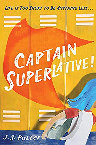 Captain Superlative   2018 9781368005630 Front Cover