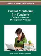 Virtual Mentoring for Teachers Online Professional Development Practices  2013 9781466619630 Front Cover