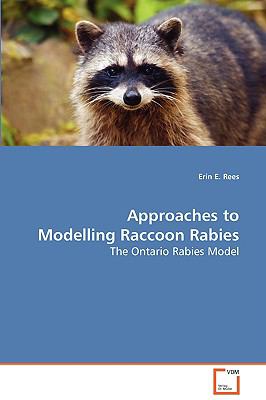 Approaches to Modelling Raccoon Rabies:   2008 9783639082630 Front Cover