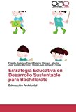 Estrategia Educativa en Desarrollo Sustentable para Bachillerato  N/A 9783847362630 Front Cover