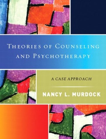 Theories of Counseling and Psychotherapy A Case Approach  2004 9780130271631 Front Cover