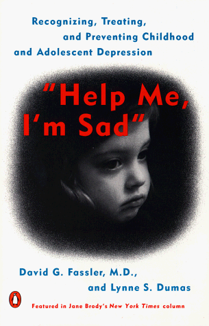 Help Me, I'm Sad Recognizing, Treating, and Preventing Childhood and Adolescent Depression  1997 9780140267631 Front Cover