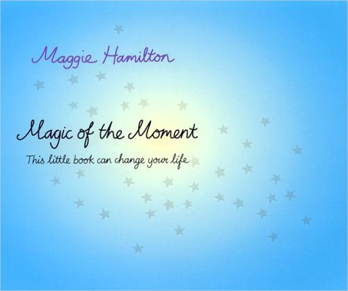Magic of the Moment   2005 9780143000631 Front Cover