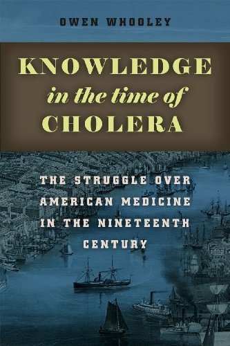 Knowledge in the Time of Cholera The Struggle over American Medicine in the Nineteenth Century  2013 9780226017631 Front Cover