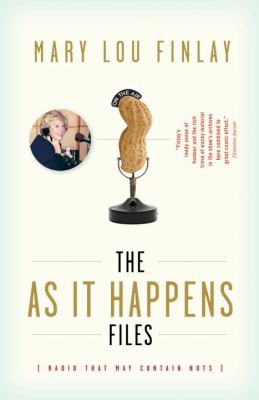 As It Happens Files Radio That May Contain Nuts  2009 9780307396631 Front Cover