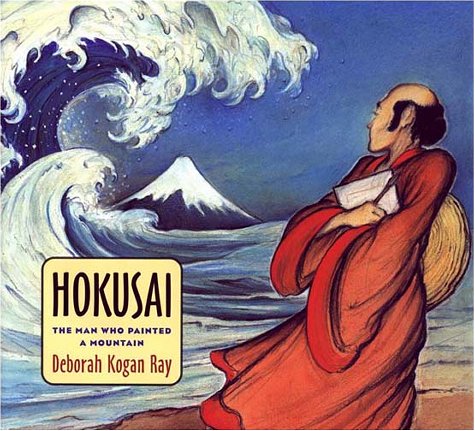 Hokusai The Man Who Painted a Mountain  2001 9780374332631 Front Cover